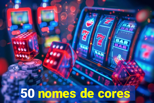 50 nomes de cores